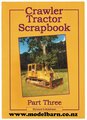 Crawler Tractor Scrapbook Part Three Book