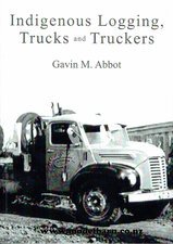 Indigenous Logging Trucks & Truckers Book-nz-books-Model Barn
