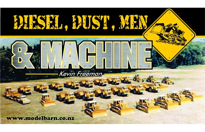 Diesel, Dust, Men & Machine Book