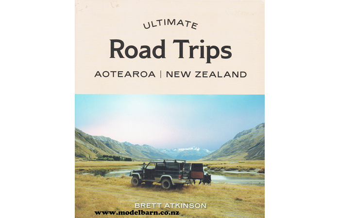 Ultimate Road Trips Aotearoa New Zealand Book